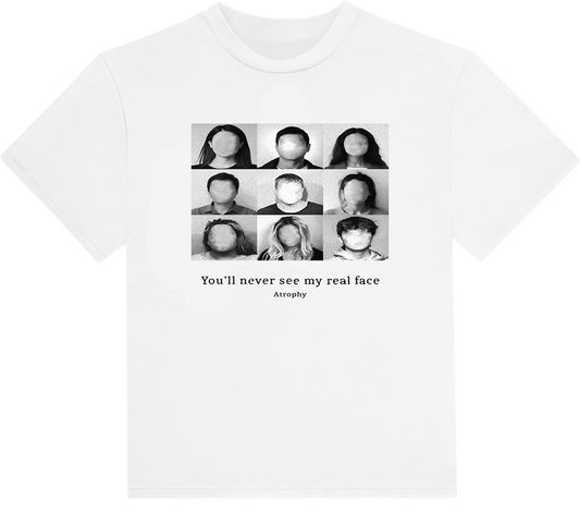 Never See My Real Face Tee White